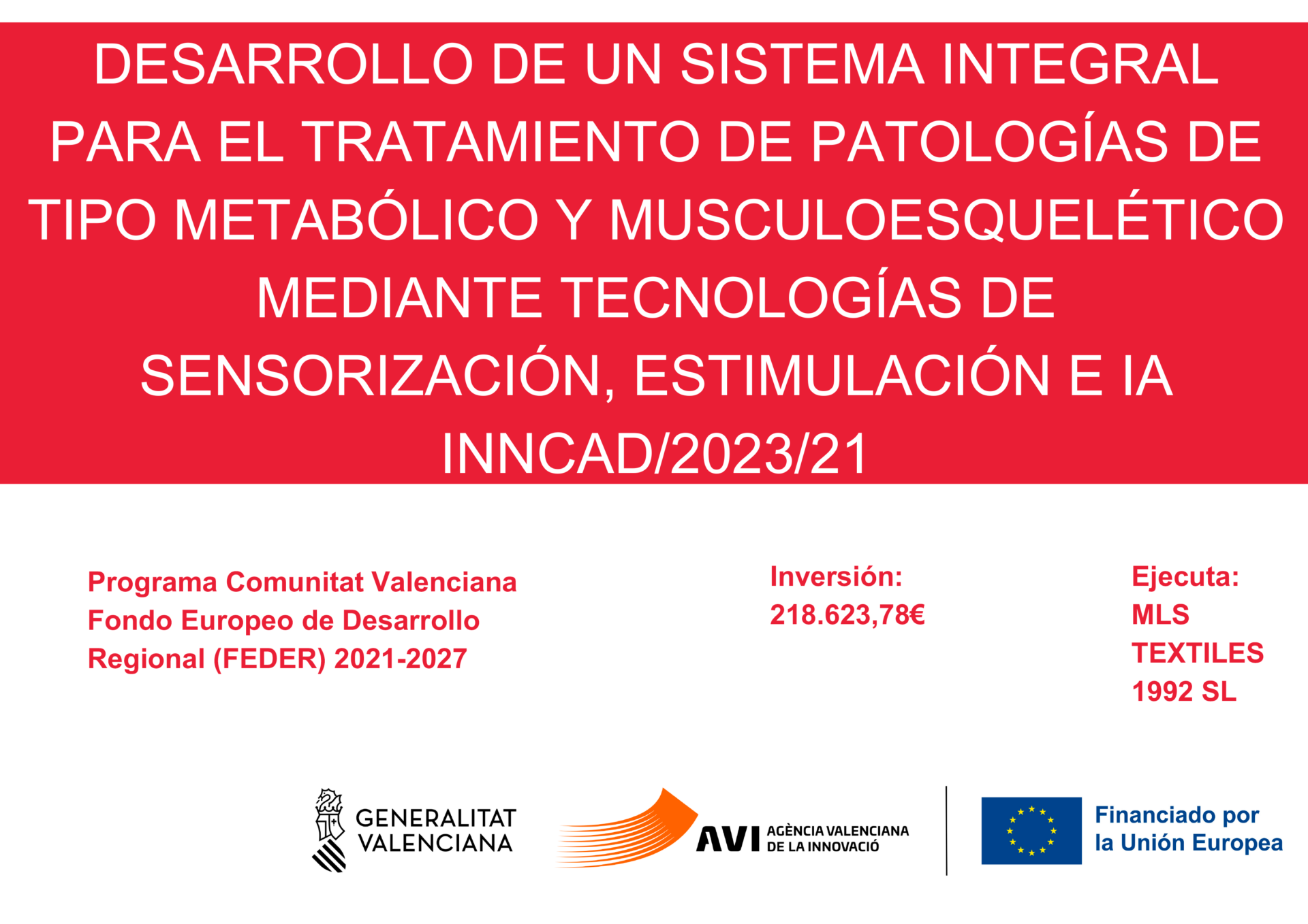 MLS TEXTILES 1992 ha obtenido una financiación concedida por la Agencia Valenciana de Innovación dentro del programa: Consolidación de la cadena de valor empresarial